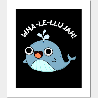 Wha-le-llujah Cute Whale Pun Posters and Art